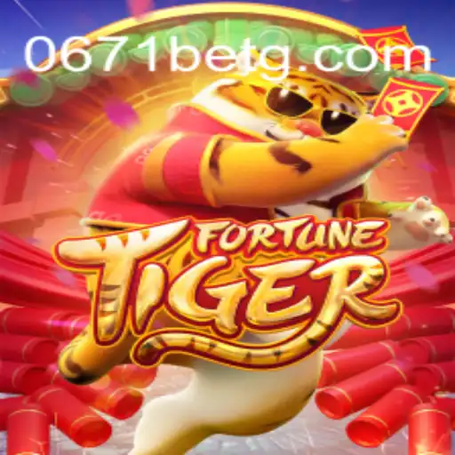 Conheça o Jogo FortuneTiger e suas Regras com 0671bet